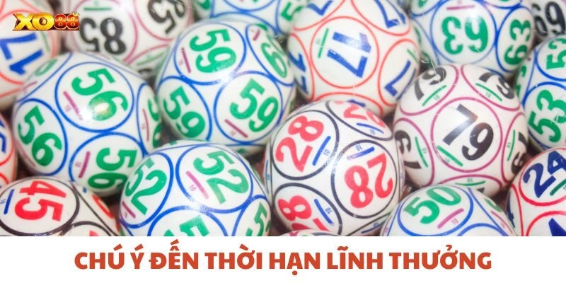 Chú ý đến thời hạn lĩnh thưởng