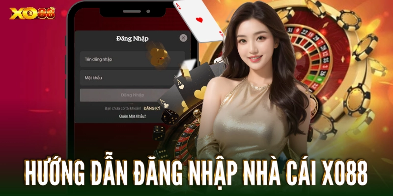 Hướng dẫn thao tác đăng nhập nhà cái XO88