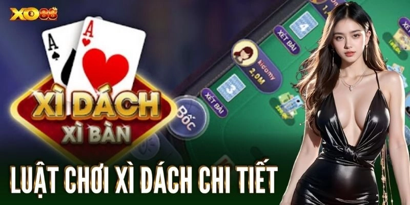 Xì Dách – Kỹ Năng và Chiến Thuật Để Chiến Thắng Từ XO88
