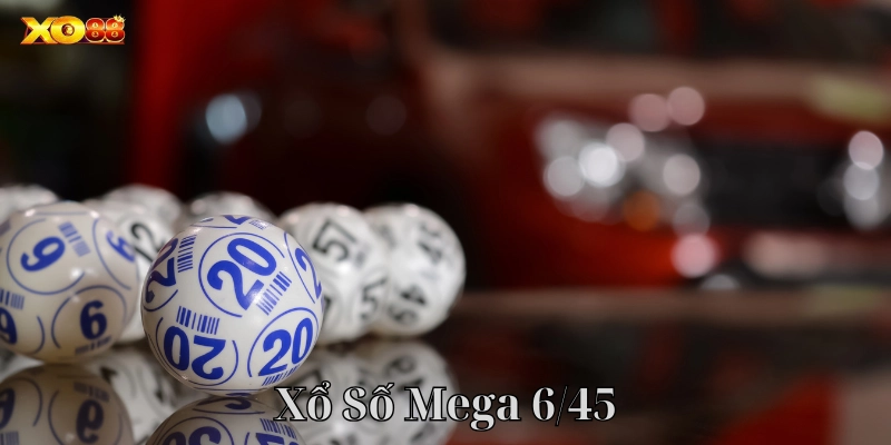 Lưu ý Xổ Số Mega 6/45