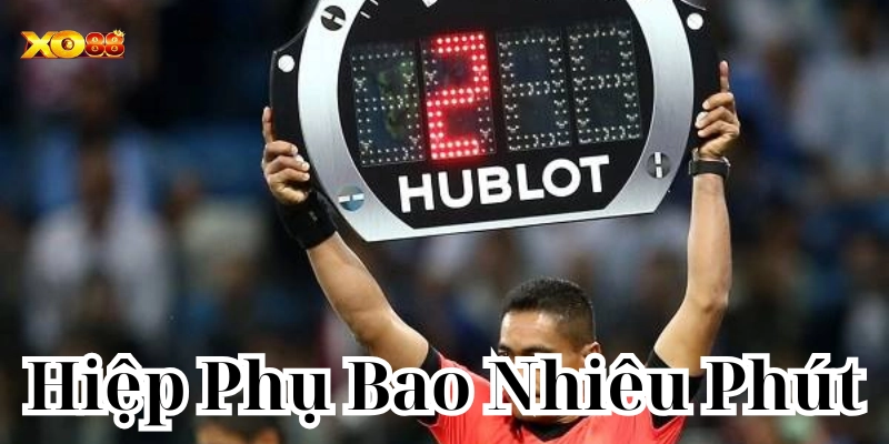 Hiệp Phụ Bao Nhiêu Phút? Quy Định Mới Trong Bóng Đá