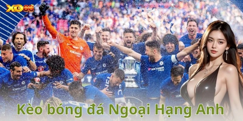 Ví dụ cụ thể về cách chơi kèo bóng đá Ngoại Hạng Anh