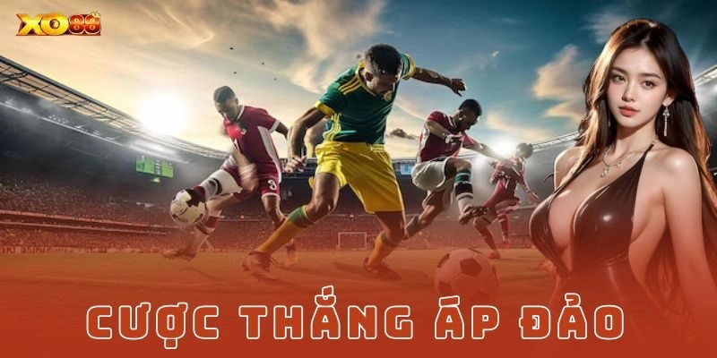 Cược thắng áp đảo – Bí quyết chơi kèo thắng lớn