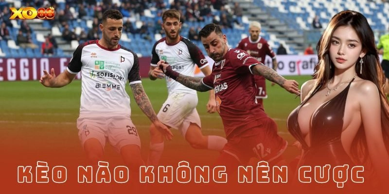 Ví dụ thực tế về kèo nào không nên cược